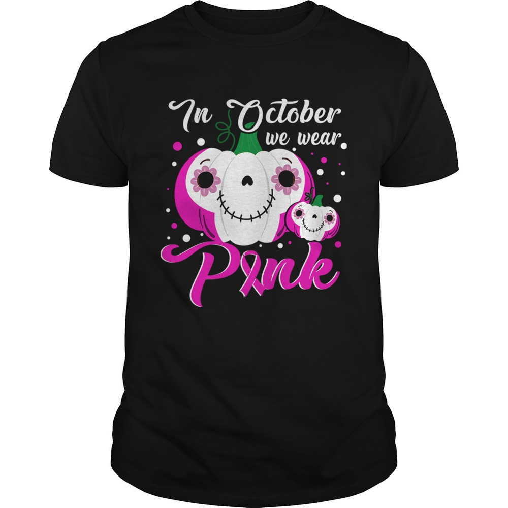In October We Wear Pumpkin Breast Cancer Halloween Tshirt